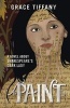 Paint - A Novel about Shakespeare's Dark Lady (Paperback) - Grace Tiffany Photo