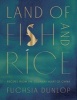 Land of Fish and Rice - Recipes from the Culinary Heart of China (Hardcover) - Fuchsia Dunlop Photo