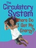 The Circulatory System - Where Do I Get My Energy? (Paperback) - Chris Oxlade Photo