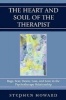 The Heart and Soul of the Therapist - Rage, Fear, Desire, Loss, and Love in the Psychotherapy Relationship (Paperback) - Stephen Howard Photo