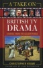 A Take on British TV Drama - Stories from the Golden Years (Hardcover) - Christopher Neame Photo