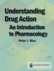 Understanding Drug Action - An Introduction to Pharmacology (Paperback) - Peter J Rice Photo