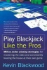 Play Blackjack Like the Pros (Paperback) - Kevin Blackwood Photo