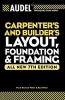 Audel Carpenters and Builders Layout, Foundation, and Framing (Paperback, 7th Revised edition) - Mark Richard Miller Photo