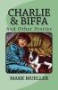 Charlie & Biffa (Paperback) - Mark Mueller Photo