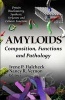 Amyloids - Composition, Functions & Pathology (Hardcover) - Irene P Halcheck Photo