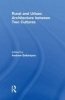 Rural and Urban: Architecture Between Two Cultures - Architecture Between Two Cultures (Hardcover, New) - Andrew Ballantyne Photo