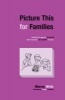 Picture This for Families - Guided Imagery to Build Self-esteem for All the Family (Paperback) - Murray White Photo