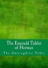 The Emerald Tablet of Hermes - The Smaragdine Table (Paperback) - Hermes Trismegistus Photo