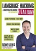 Language Hacking Italian (Learn How to Speak Italian - Right Away) - A Conversation Course for Beginners (Paperback) - Benny Lewis Photo