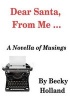 Dear Santa from Me ... - A Novella of Musings (Paperback) - Becky Holland Photo