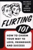 Flirting 101 - How to Charm Your way to Love, Friendship, and Success (Paperback, 1st U.S. ed) - Michelle Lia Lewis Photo