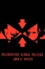 Deliberative Global Politics - Discourse and Democracy in a Divided World (Hardcover, Annotated Ed) - John S Dryzek Photo