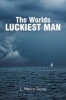 The World's Luckiest Man (Paperback) - L Henry Stone Photo