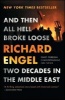 And Then All Hell Broke Loose - Two Decades in the Middle East (Paperback) - Richard Engel Photo