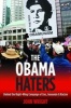 The Obama Haters - Behind the Right-Wing Campaign of Lies, Innuendo & Racism (Hardcover, New) - John Wright Photo