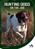 Hunting Dogs on the Job (Hardcover) - Allan Morey Photo