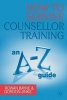 How to Survive Counsellor Training - An A-Z Guide (Paperback) - Rowan Bayne Photo