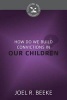 How Do We Plant Godly Convictions in Our Children? (Paperback) - Joel R Beeke Photo