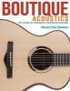 Boutique Acoustics - 180 Years of Handbuilt American Guitars (Paperback) - Michael John Simmons Photo