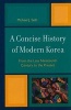 A Concise History of Modern Korea - From the Late Nineteenth Century to the Present (Hardcover) - Michael J Seth Photo