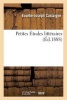 Petites Etudes Litteraires (French, Paperback) - Eusebe Joseph Castaigne Photo