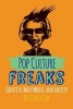 Pop Culture Freaks - Identity, Mass Media, and Society (Paperback) - Dustin Kidd Photo