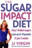 The Sugar Impact Diet - Drop 7 Hidden Sugars, Lose Up to 10 Pounds in Just 2 Weeks (Paperback) - Jj Virgin Photo