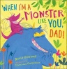 When I'm a Monster Like You, Dad (Paperback) - David OConnell Photo