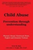 Child Abuse - Prevention Through Understanding: Physical, Sexual, Emotional Abuse, Neglect and Domestic Violence (Paperback) - Evin M Daly Photo