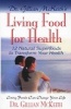 Dr 's Living Food for Health - 12 Natural Superfoods to Transform Your Health (Paperback) - Gillian McKeith Photo