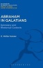 Abraham in Galatians - Epistolary and Rhetorical Contexts (Hardcover) - GWalter Hansen Photo