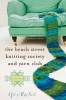 The Beach Street Knitting Society and Yarn Club (Paperback) - McNeil Photo