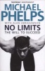 No Limits - The Will to Succeed (Paperback) - Michael Phelps Photo