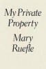 My Private Property (Hardcover) - Mary Ruefle Photo