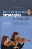 Performance Strategies for Musicians - How to Overcome Stage Fright and Performance Anxiety and Perform at Your Peak Using NLP and Visualisation. A Self-help Handbook for Anyone Who Performs - Musicians, Singers, Actors, Dancers, Athletes (Paperback) - Da Photo