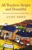 All Teachers Bright and Beautiful (Paperback) - Andy Seed Photo