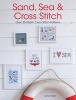 Sand, Sea and Cross Stitch - Over 50 Stylish Cross Stitch Patterns (Paperback) - Anna Field Photo