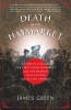 Death in the Haymarket - A Story of Chicago, the First Labor Movement and the Bombing That Divided Gilded Age America (Paperback) - James Green Photo