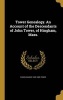 Tower Genealogy. an Account of the Descendants of John Tower, of Hingham, Mass. (Hardcover) - Charlemagne 1809 1889 Tower Photo