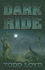 Dark Ride (Paperback) - Todd Loyd Photo