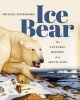 Ice Bear - The Cultural History of an Arctic Icon (Paperback) - Michael Engelhard Photo