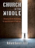 Church in the Middle - Stepping Outside the Building to Reach the World of Tomorrow (Paperback) - Rolland Daniels Photo