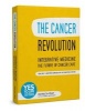 The Cancer Revolution - Integrative Medicine - the Future of Cancer Care - Your Guide to Integrating Complementary and Conventional Medicine (Paperback) - Patricia Peat Photo