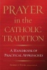 Prayer in the Catholic Tradition (Hardcover) - Robert J Wicks Photo