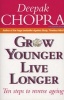 Grow Younger, Live Longer - Ten Steps to Reverse Aging (Paperback, New Ed) - Deepak Chopra Photo