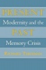 Present Past - Modernity and the Memory Crisis (Paperback) - Richard Terdiman Photo