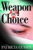 Weapon of Choice - A Laura Nelson Thriller (Paperback) - Patricia Gussin Photo