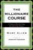 The Millionaire Course - Living the Life of Your Dreams (Paperback) - Marc Allen Photo