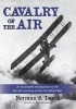 Cavalry of the Air - The Story of Allied Air Combat in the First World War (Paperback) - Norman S Leach Photo